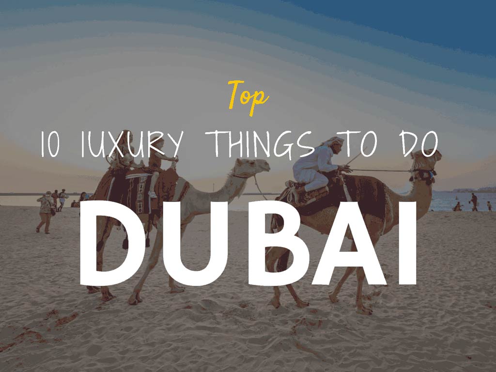 luxury things to do dubai